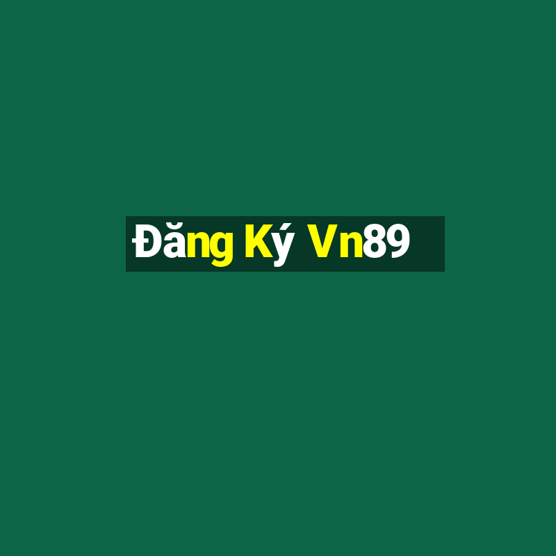 Đăng Ký Vn89