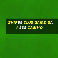 Zvip88 Club Game Bài 888 Casino