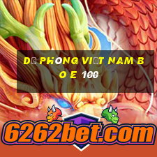 Dự phòng Việt nam Bo E 100