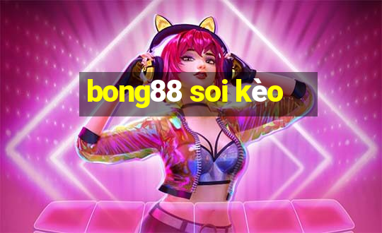 bong88 soi kèo