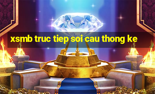 xsmb truc tiep soi cau thong ke