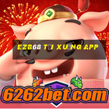 ezb68 tải xuống app