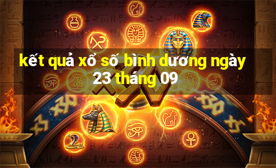 kết quả xổ số bình dương ngày 23 tháng 09