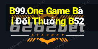 B99.One Game Bài Đổi Thưởng B52