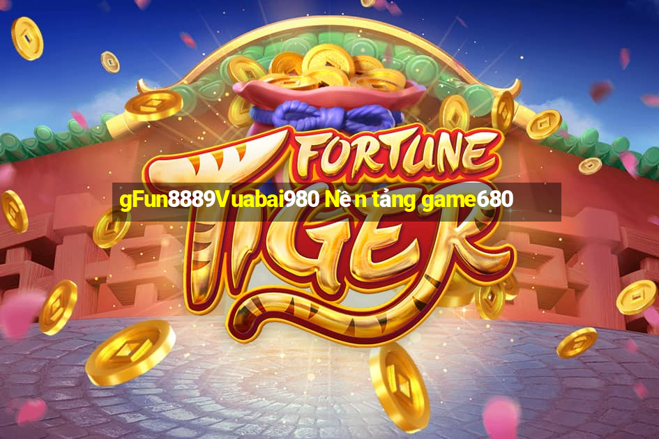 gFun8889Vuabai980 Nền tảng game680