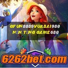 gFun8889Vuabai980 Nền tảng game680