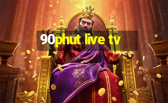 90phut live tv