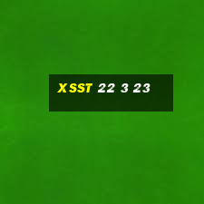 xsst 22 3 23