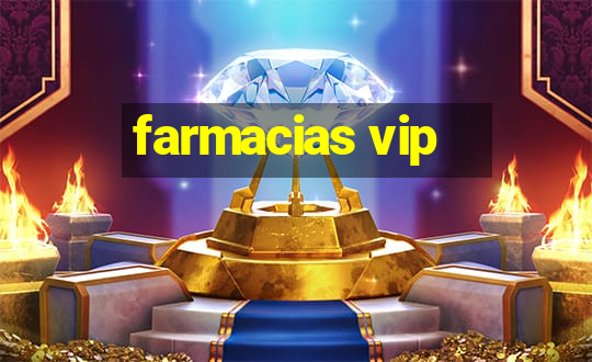 farmacias vip