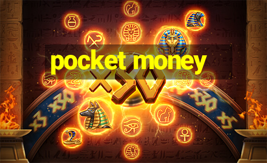 pocket money