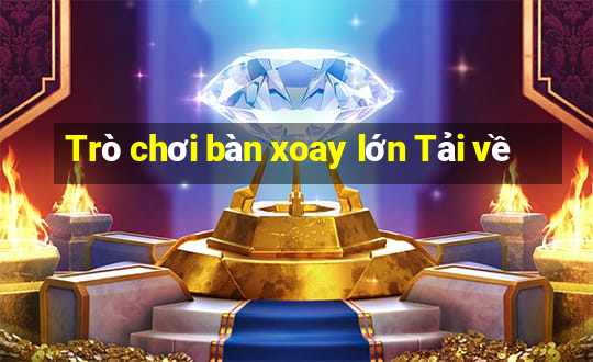 Trò chơi bàn xoay lớn Tải về