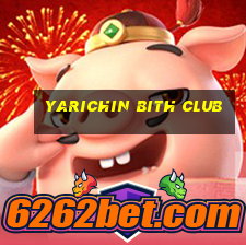 yarichin bith club