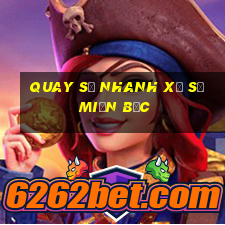 Quay số nhanh xổ số miền bắc