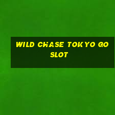 wild chase tokyo go slot