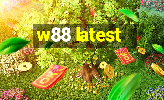 w88 latest