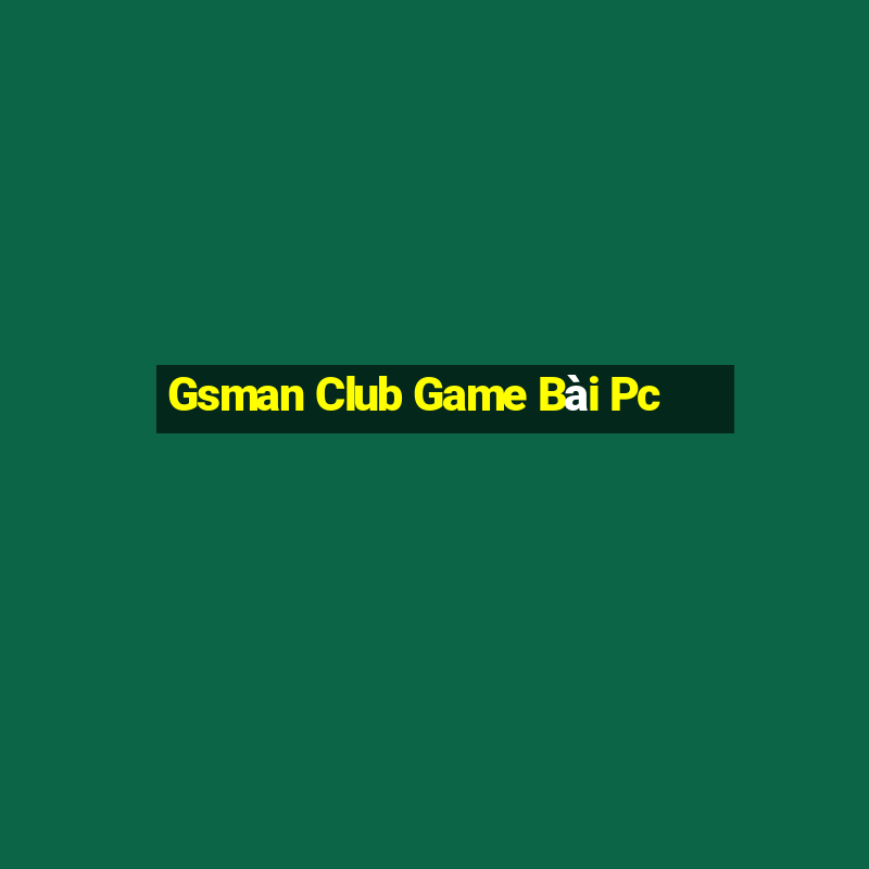 Gsman Club Game Bài Pc