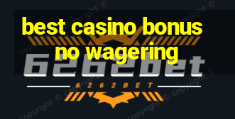 best casino bonus no wagering