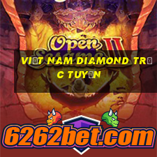 Việt nam Diamond Trực tuyến