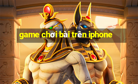 game chơi bài trên iphone