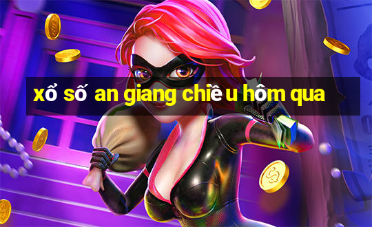 xổ số an giang chiều hôm qua