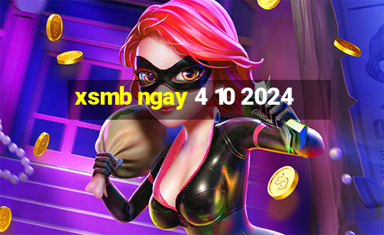 xsmb ngay 4 10 2024