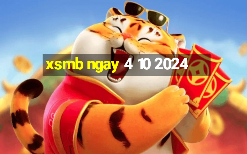 xsmb ngay 4 10 2024