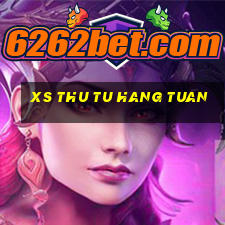 xs thu tu hang tuan