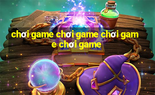 chơi game chơi game chơi game chơi game