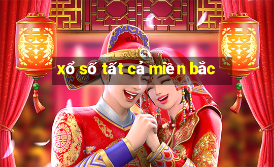 xổ số tất cả miền bắc