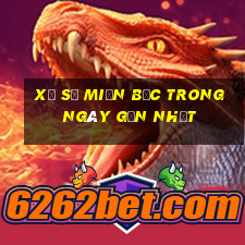 xổ số miền bắc trong ngày gần nhất