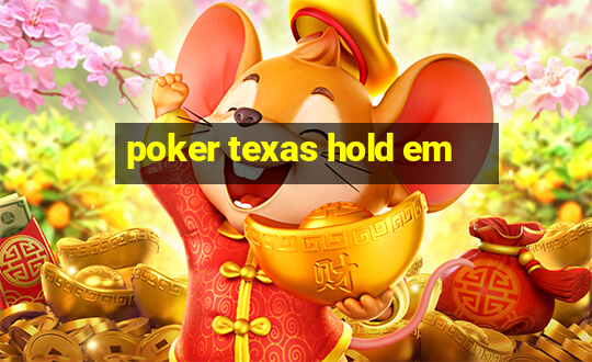 poker texas hold em