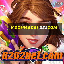 keonhacai 888com