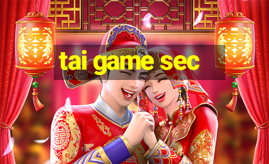 tai game sec