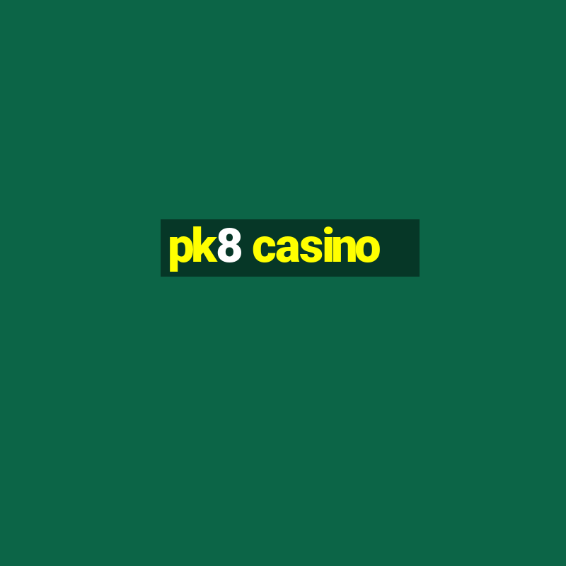 pk8 casino