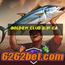 golden club bắn cá