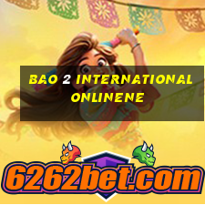 Bao 2 International onlinene