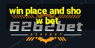 win place and show bet