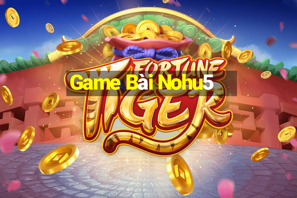 Game Bài Nohu5