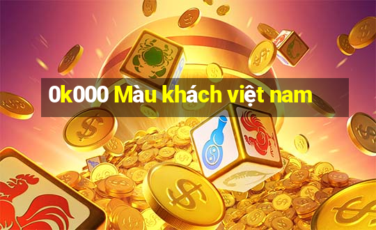 0k000 Màu khách việt nam