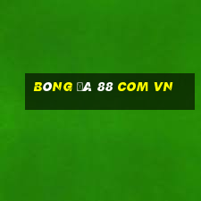 bóng đá 88 com vn