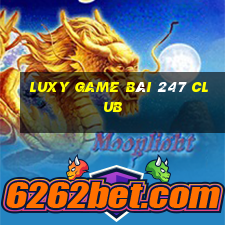 Luxy Game Bài 247 Club