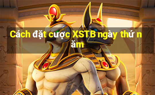 Cách đặt cược XSTB ngày thứ năm