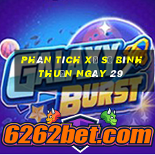 Phân tích Xổ Số Bình Thuận ngày 29