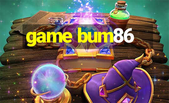 game bum86