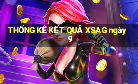 THỐNG KÊ KẾT QUẢ XSAG ngày 9