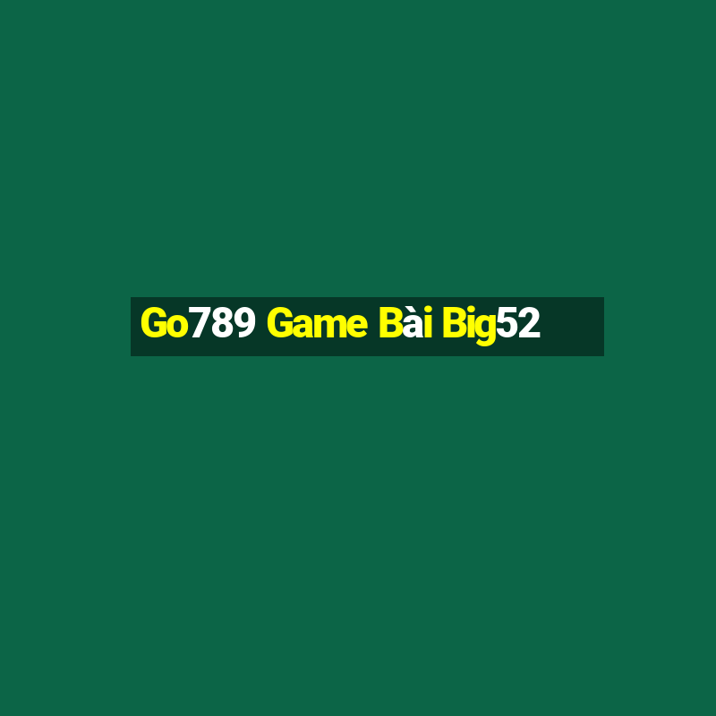 Go789 Game Bài Big52