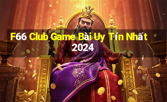 F66 Club Game Bài Uy Tín Nhất 2024