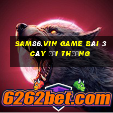 Sam86.Vin Game Bài 3 Cây Đổi Thưởng