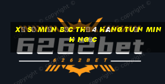 xổ số miền bắc thứ 4 hàng tuần minh ngọc