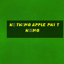 Hệ thống Apple phi thường